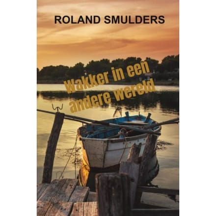 Wakker In Een Andere Wereld - Roland Smulders