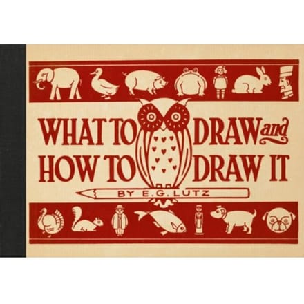 What To Draw And How To Draw It - E G Lutz
