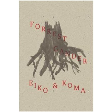 Eiko And Koma - Forrest Gander