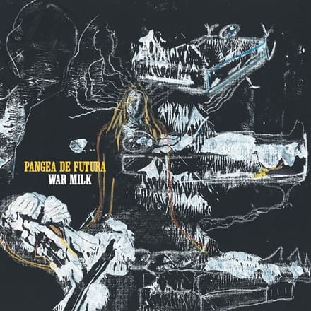 Pangea De Futura - War Milk (LP)