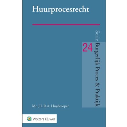 Huurprocesrecht - J.L.R.A. Huydecoper