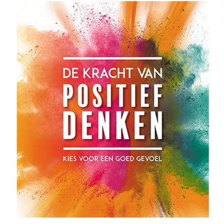 De Kracht Van Positief Denken