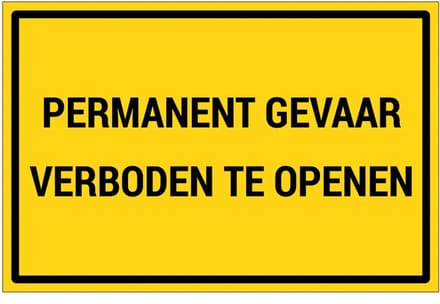 Permanent gevaar verboden te openen bord | gecoat dibond materiaal | 30 x 20 cm