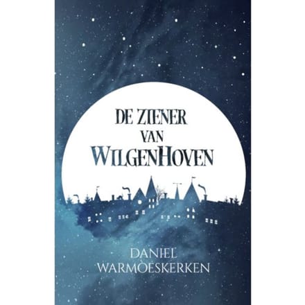 De Ziener Van Wilgenhoven - Daniel Warmoeskerken