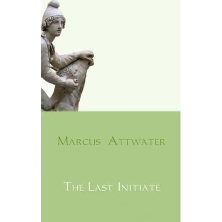 The Last Initiate - Marcus Attwater