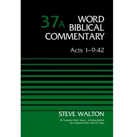Acts 1-9:42, Volume 37a - Word Biblical Commentary - The Rev. Dr. Steve Walton