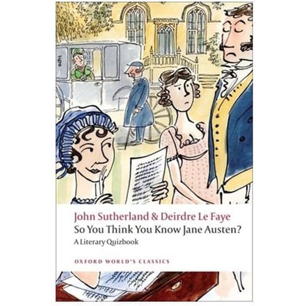 So You Think You Know Jane Austen? - Oxford World's Classics - John (former Lord Northcliffe Pr