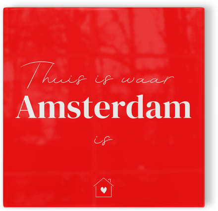 Tegeltje Thuis is waar Amsterdam is - rood wit - tegeltje stad - tegeltje met tekst