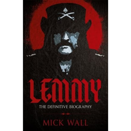 Lemmy - Mick Wall