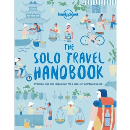 Lonely Planet The Solo Travel Handbook - Lonely Planet Handbook