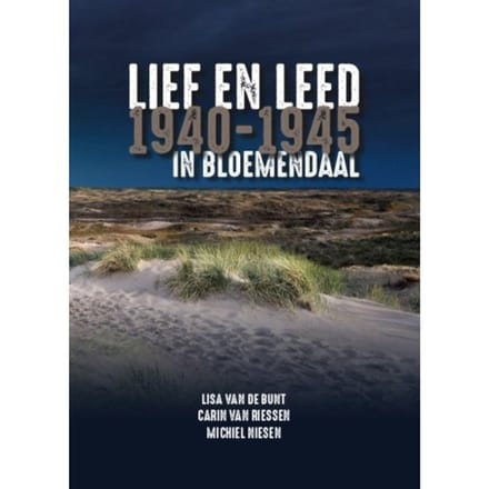 Lief En Leed In Bloemendaal 1940-1945 - Lisa van de Bunt