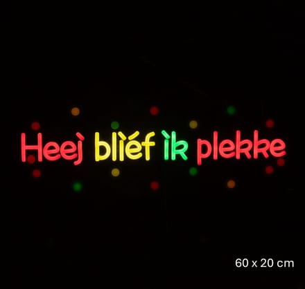 Decoratie Lichtreclame Heej blief ik plekke 60 cm.