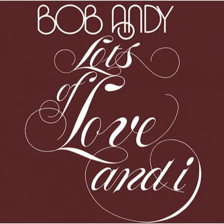 Lots Of Love And I - Bob Andy