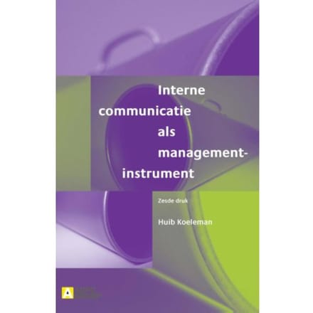 Interne Communicatie Als Managementinstrument - Huib Koeleman
