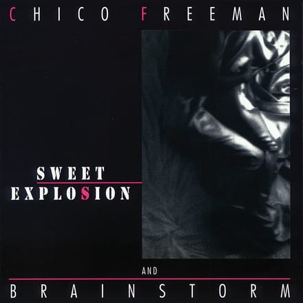 Chico Freeman & Brainstorm - Sweet Explosion (LP) (Limited Edition)