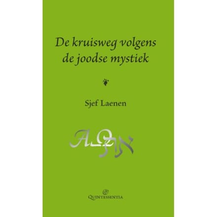 De Kruisweg Volgens De Joodse Mystiek - Sjef Laenen