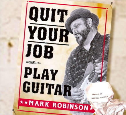 Quit Your Job/Play Guitar
