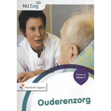 Ouderenzorg / Niveau 4 / Werkboek - Nu Zorg