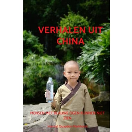 Verhalen Uit China - Harrold Quaaden-Markhorst