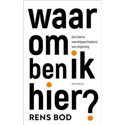 Waarom Ben Ik Hier? - Rens Bod