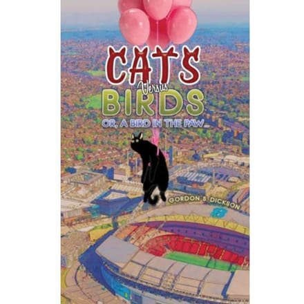 Cats Versus Birds; Or, A Bird In The Paw - Gordon S. Dickson