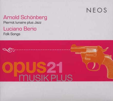 Opus21 Musik Plus - Schönberg: Pierrot Lunaire Op.21 | Berio: Folk Songs (CD)