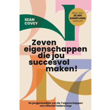 Zeven Eigenschappen Die Jou Succesvol Maken! - Sean Covey