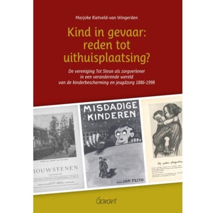 Kind In Gevaar: Reden Tot Uithuisplaatsing? - Marjoke Rietveld-van Wingerden
