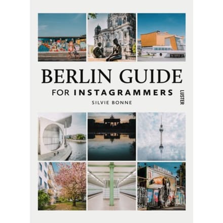 Berlin Guide For Instagrammers - Silvie Bonne