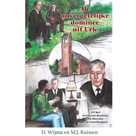 De Onvergetelijke Dominee Uit Urk - Historische Reeks - Mj Ruissen