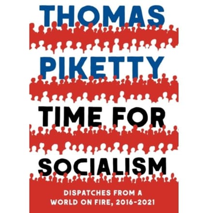 Time For Socialism - Thomas Piketty