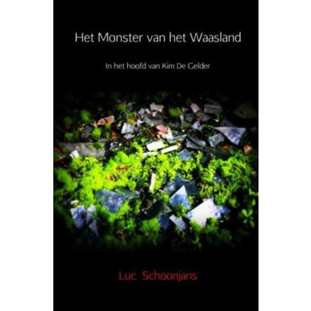 Het Monster Van Het Waasland - Luc Schoonjans