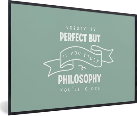 Fotolijst incl. Poster - Quote - Filosofie - Studeren - 60x40 cm - Posterlijst