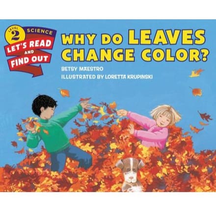 Why Do Leaves Change Color? - Betsy Maestro