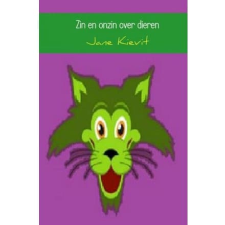 Zin En Onzin Over Dieren - Jane Kievit