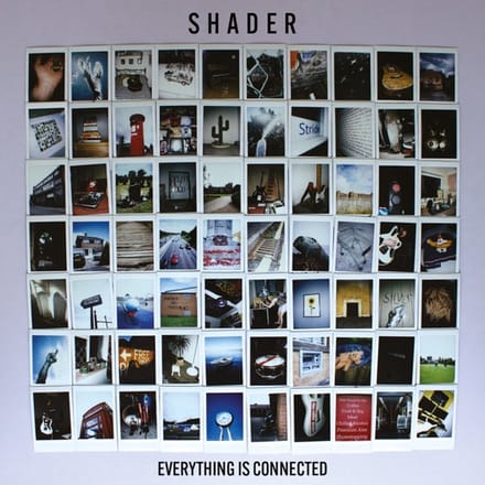 Shader - Everything Is Connected (LP)