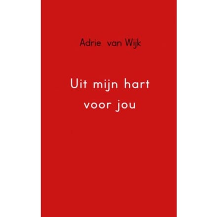Uit Mijn Hart Voor Jou - Adrie van Wijk