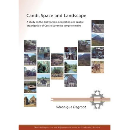 Candi, Space And Landscape - Mededelingen Rijksmuseum Volkenkunde - V.M.Y. Degroot