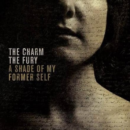 A Shade Of My Former Self - Charm The Fury