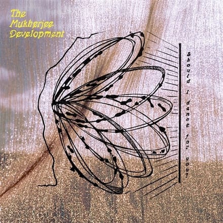 The Mukherjee Development - Should I Dance For You? (LP)