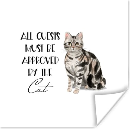 Poster Spreuken - Kat - Quotes - All guests must be approved by the cat - 30x30 cm