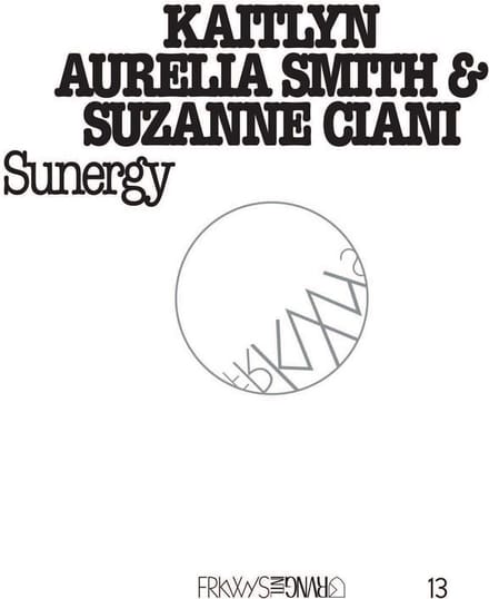 Sunergy (Frkwys Vol. 13) - Kaitlyn Aurelia Smith & Suzanne