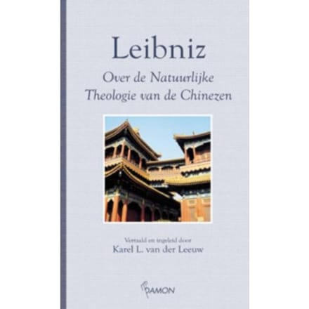 Over De Natuurlijke Theologie Van De Chinezen - Leibniz