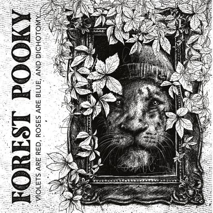 Forest Pooky - Violets Are Red, Roses Are Blue And Dichotomy (LP)