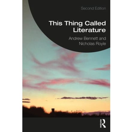 This Thing Called Literature - Bennett, Andrew