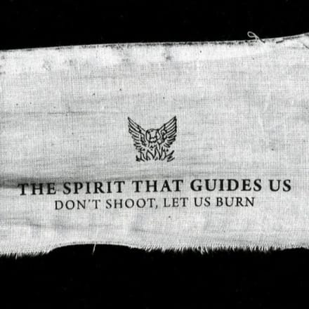 Don't Shoot Let Us Burn - Spirit That Guides Us