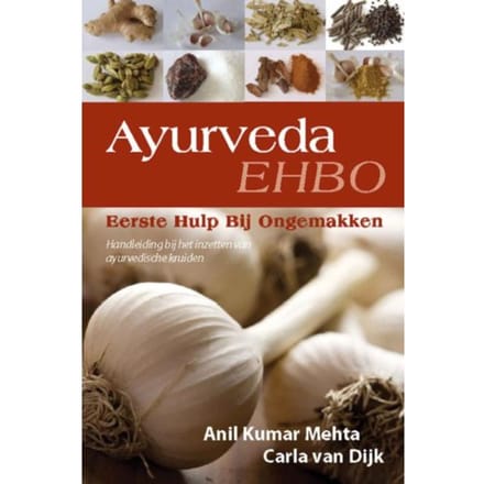 Ayurveda, Eerste Hulp Bij Ongemakken - A.K. Mehta