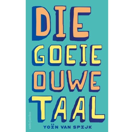 Die Goeie Ouwe Taal - Yoïn van Spijk