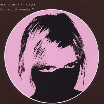 Do Rabbits Wonder? - Whirlwind Heat