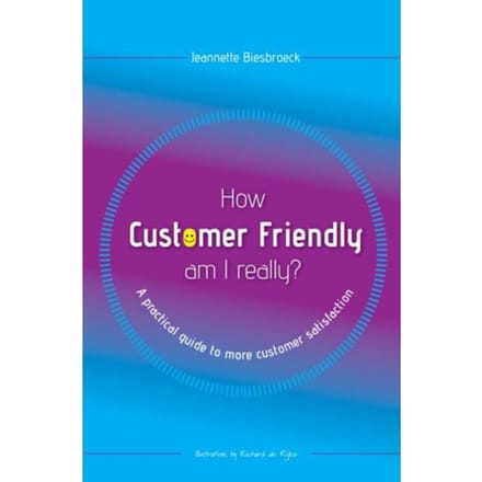 How Customer Friendly Am I Really? - Jeannette Biesbroeck